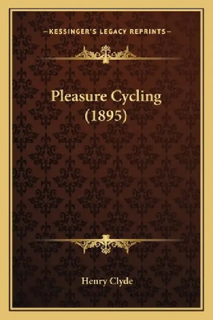 Pleasure Cycling (1895) by Henry Clyde