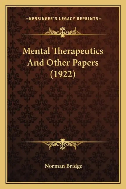 Mental Therapeutics And Other Papers (1922) by Norman Bridge