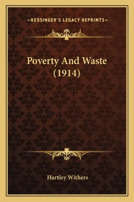 Poverty And Waste (1914) by Hartley Withers