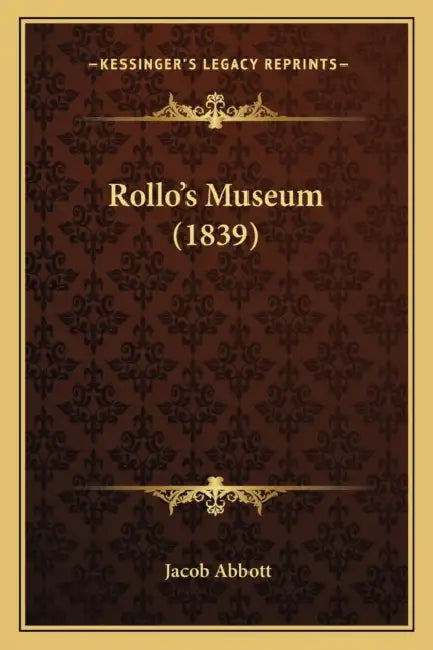 Rollo's Museum (1839) by Jacob Abbott
