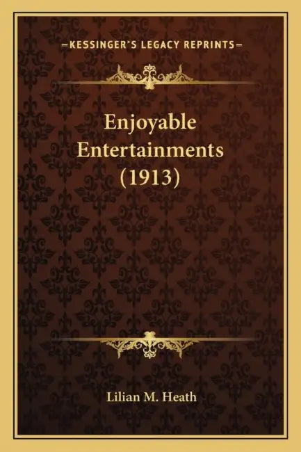 Enjoyable Entertainments (1913) by Lilian M. Heath