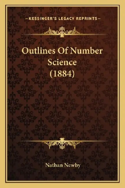 Outlines Of Number Science (1884) by Nathan Newby
