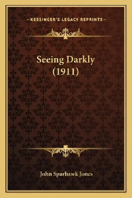 Seeing Darkly (1911) by John Sparhawk Jones