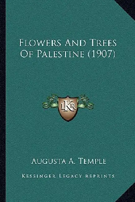 Flowers And Trees Of Palestine (1907) by Augusta A. Temple