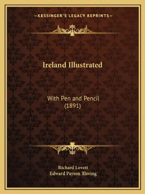 Ireland Illustrated: With Pen and Pencil (1891) by Richard Lovett, Edward Payson Thwing