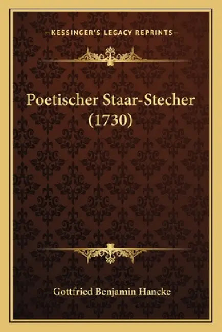 Poetischer Staar-Stecher (1730) by Gottfried Benjamin Hancke