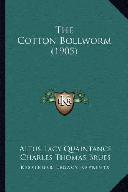 The Cotton Bollworm (1905) by Altus Lacy Quaintance, Charles Thomas Brues