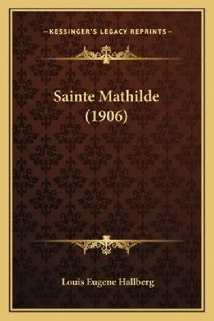 Sainte Mathilde (1906) by Louis Eugene Hallberg