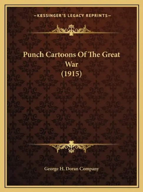 Punch Cartoons Of The Great War (1915) by George H. Doran Company