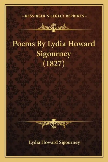 Poems By Lydia Howard Sigourney (1827) by Lydia Howard Sigourney