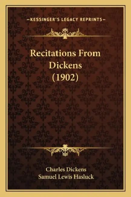 Recitations From Dickens (1902) by Charles Dickens, Samuel Lewis Hasluck