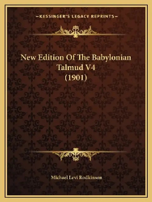 New Edition Of The Babylonian Talmud V4 (1901) by Michael Levi Rodkinson