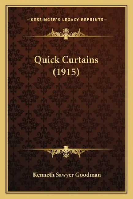 Quick Curtains (1915) by Kenneth Sawyer Goodman