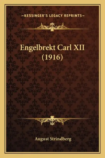 Engelbrekt Carl XII (1916) by August Strindberg