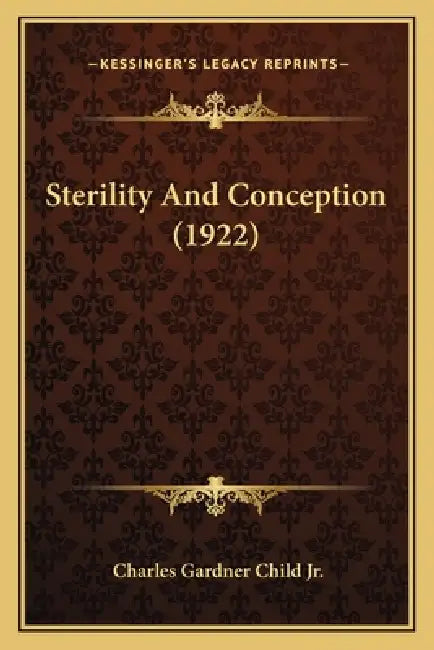Sterility And Conception (1922) by Jr. Child Charles Gardner