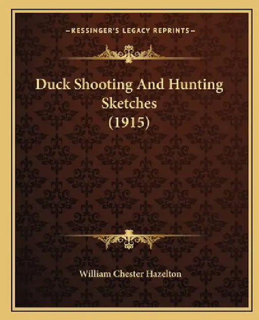 Duck Shooting And Hunting Sketches (1915) by William Chester Hazelton