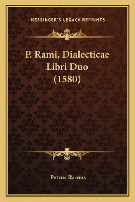 P. Rami, Dialecticae Libri Duo (1580) by Petrus Ramus