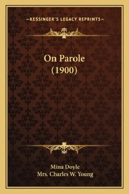 On Parole (1900) by Mina Doyle, Charles W. Young