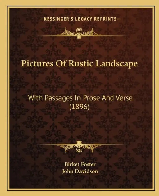 Pictures Of Rustic Landscape: With Passages In Prose And Verse (1896) by Birket Foster, John Davidson