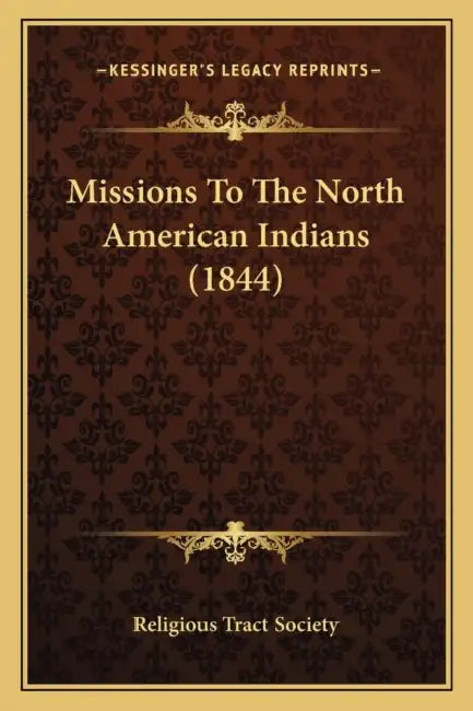 Missions To The North American Indians (1844) by Religious Tract Society