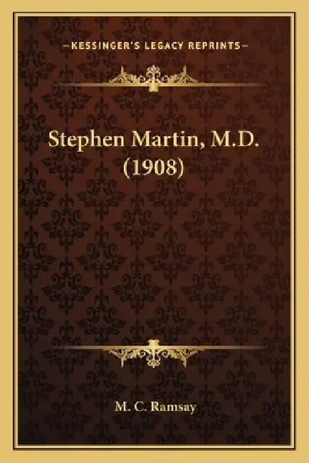 Stephen Martin, M.D. (1908) by M. C. Ramsay