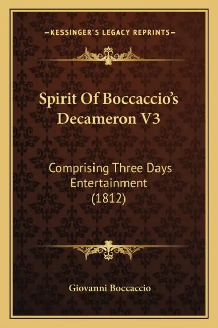 Spirit Of Boccaccio's Decameron V3: Comprising Three Days Entertainment (1812) by Giovanni Boccaccio