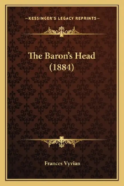 The Baron's Head (1884) by Frances Vyvian