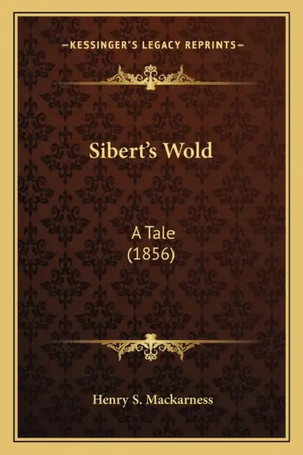 Sibert's Wold: A Tale (1856) by Henry S. Mackarness