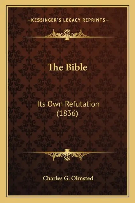 The Bible: Its Own Refutation (1836) by Charles G. Olmsted