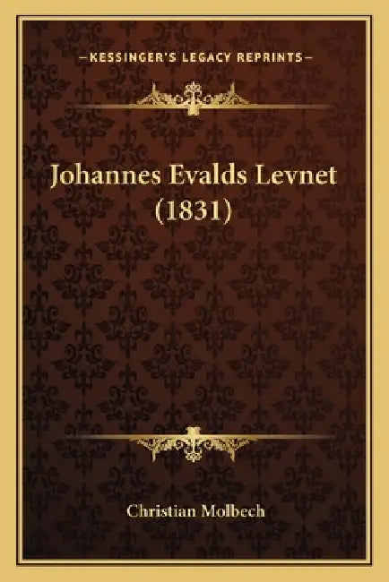 Johannes Evalds Levnet (1831) by Christian Molbech