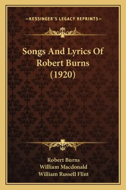 Songs And Lyrics Of Robert Burns (1920) by Robert Burns, William MacDonald, William Russell Flint