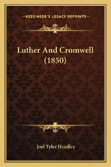 Luther And Cromwell (1850) by Joel Tyler Headley