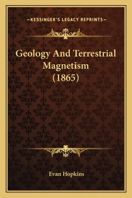 Geology And Terrestrial Magnetism (1865) by Evan Hopkins