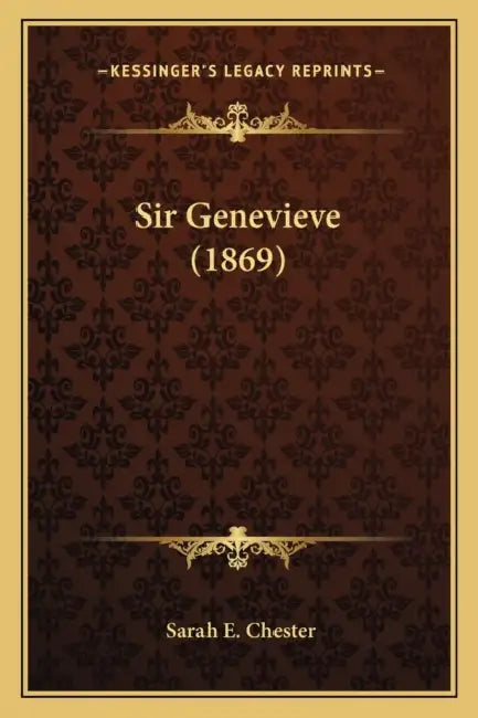 Sir Genevieve (1869) by Sarah E. Chester