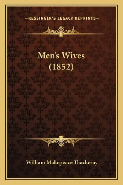 Men's Wives (1852) by William Makepeace Thackeray