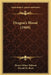 Dragon's Blood (1909) by Henry Milner Rideout, Harold M. Brett