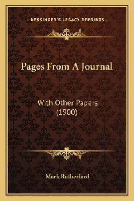 Pages From A Journal: With Other Papers (1900) by Mark Rutherford