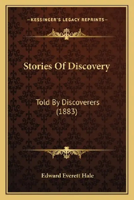 Stories Of Discovery: Told By Discoverers (1883) by Edward Everett Hale