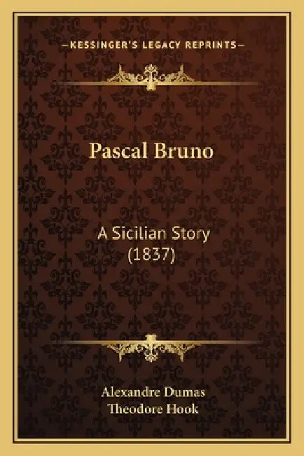 Pascal Bruno: A Sicilian Story (1837) by Alexandre Dumas, Theodore Hook