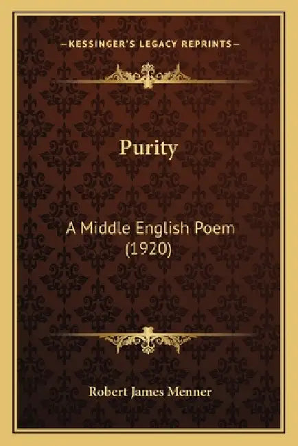 Purity: A Middle English Poem (1920) by Robert James Menner
