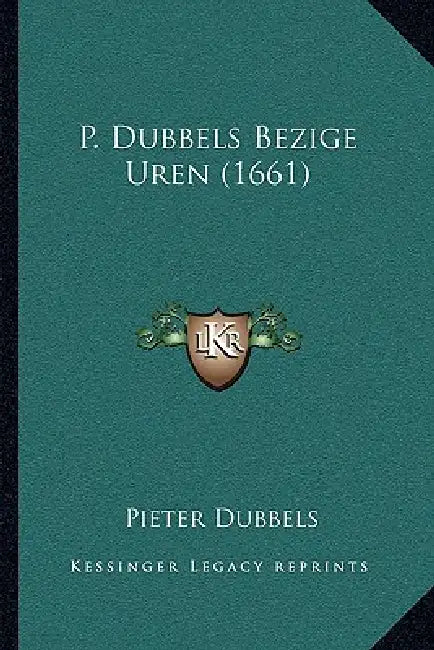 P. Dubbels Bezige Uren (1661) by Pieter Dubbels