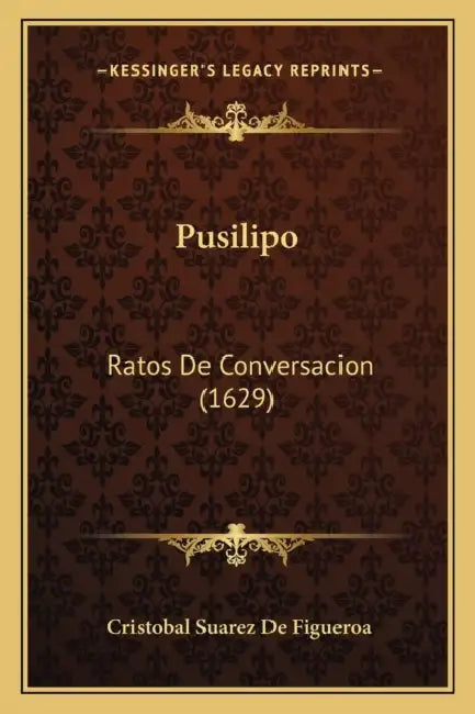 Pusilipo: Ratos De Conversacion (1629) by Christoval Suarez De Figueroa