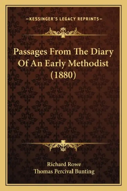 Passages From The Diary Of An Early Methodist (1880) by Richard Rowe, Thomas Percival Bunting