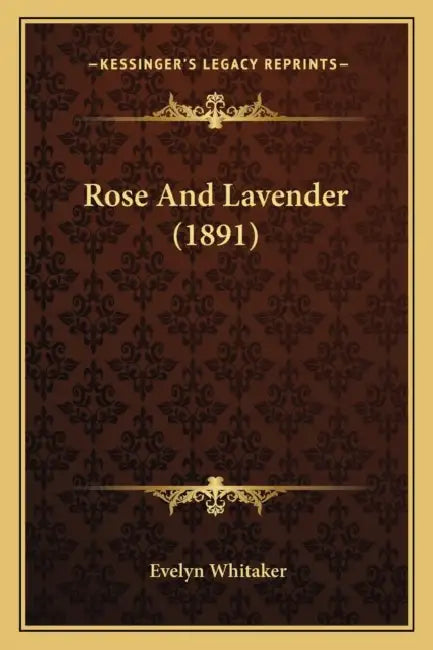 Rose And Lavender (1891) by Evelyn Whitaker