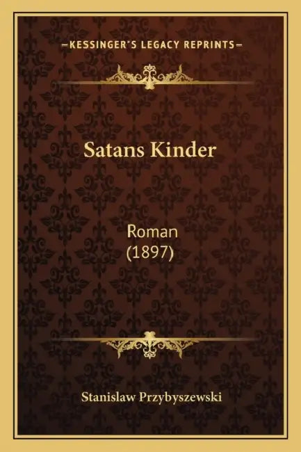 Satans Kinder: Roman (1897) by Stanislaw Przybyszewski