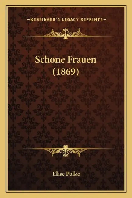 Schone Frauen (1869) by Elise Polko