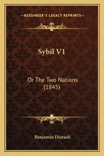 Sybil V1: Or The Two Nations (1845) by Benjamin Disraeli