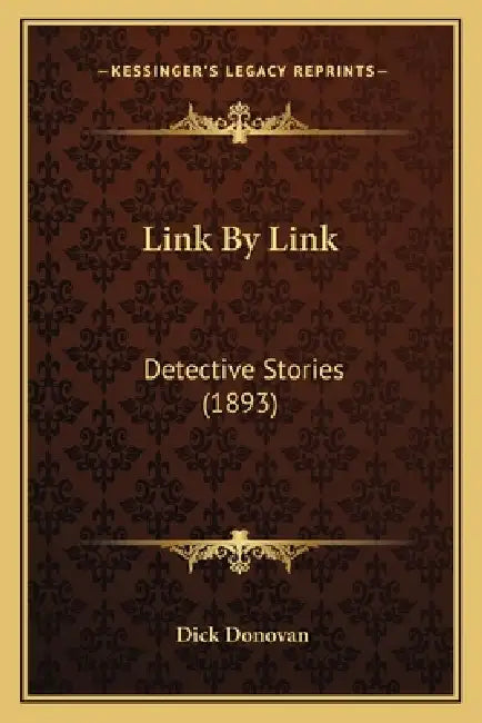Link By Link: Detective Stories (1893) by Dick Donovan