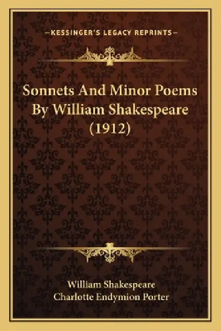 Sonnets And Minor Poems By William Shakespeare (1912) by William Shakespeare, Charlotte Endymion Porter