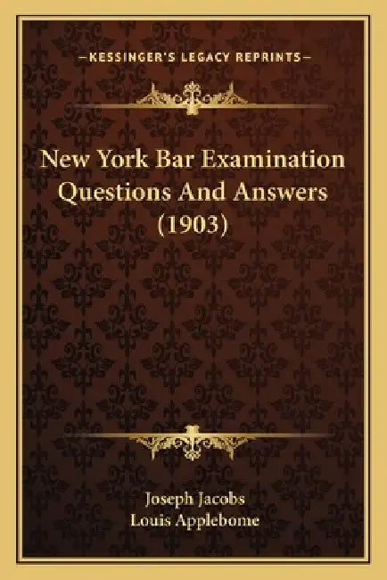 New York Bar Examination Questions And Answers (1903) by Joseph Jacobs, Louis Applebome